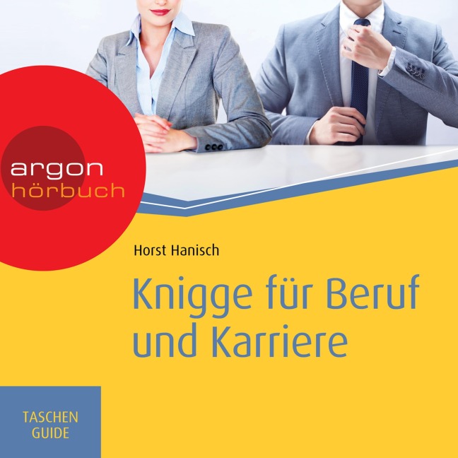 Knigge für Beruf und Karriere - Haufe TaschenGuide - Horst Hanisch