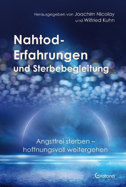 Nahtod-Erfahrungen und Sterbebegleitung - 
