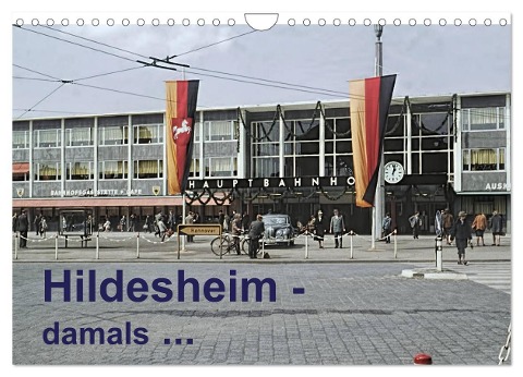 Hildesheim - damals ... (Wandkalender 2024 DIN A4 quer), CALVENDO Monatskalender - Michael Schulz-Dostal