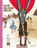 Cover-Bild zum Titel 'Als die Esel Tango tanzten ...' von 'Stefanie Harjes'