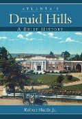 Cover-Bild zum Titel 'Atlanta's Druid Hills:' von 'Robert Hartle Jr'