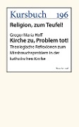 Kirche zu, Problem tot! - Gregor Maria Hoff