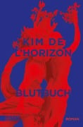 Cover-Bild zum Titel 'Blutbuch' von 'Kim de l'Horizon'