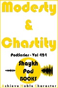 Modesty & Chastity - ShaykhPod Books