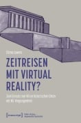 Cover-Bild zum Titel 'Zeitreisen mit Virtual Reality?' von 'Elena Lewers'