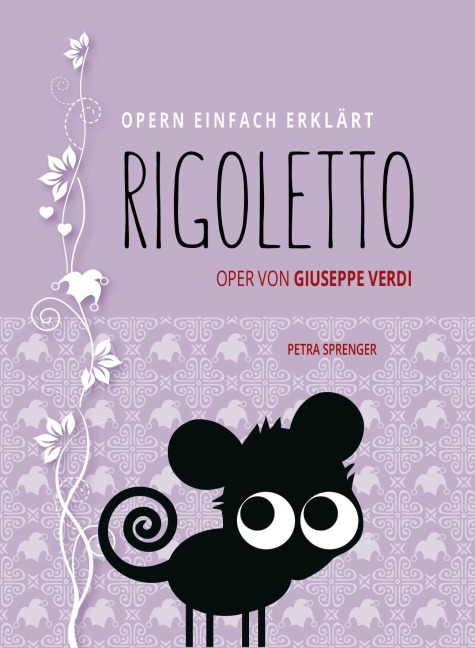 Rigoletto - Oper einfach erklärt für Einsteiger - Petra Sprenger