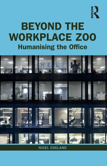 Beyond the Workplace Zoo - Nigel Oseland