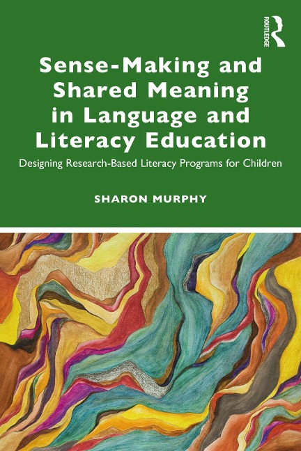 Sense-Making and Shared Meaning in Language and Literacy Education - Sharon Murphy
