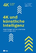 4K und künstliche Intelligenz (E-Book) - Dominic Hassler, Saskia Sterel, Manfred Pfiffner