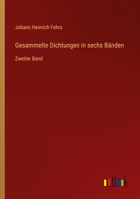 Gesammelte Dichtungen in sechs Bänden - Johann Heinrich Fehrs
