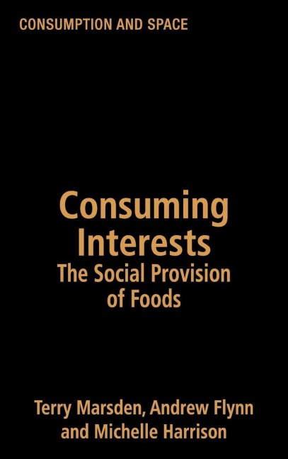Consuming Interests - Andrew Flynn, Michelle Harrison, Terry Marsden