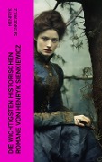 Cover-Bild zum Titel 'Die wichtigsten historischen Romane von Henryk Sienkiewicz' von 'Henryk Sienkiewicz'