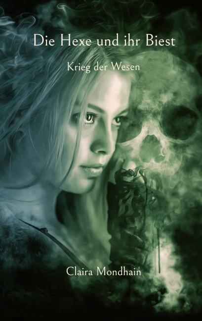 Die Hexe und ihr Biest - Claira Mondhain