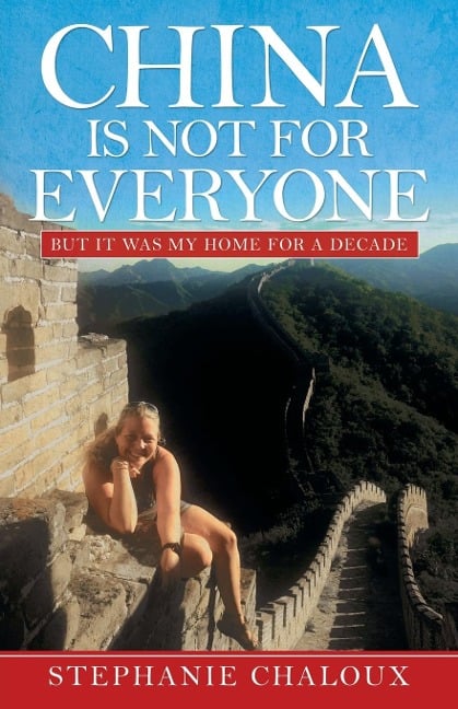 China Is Not for Everyone - Stephanie Chaloux