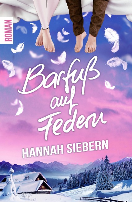 Barfuß auf Federn - Hannah Siebern
