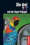 Die drei ??? und der Super-Papagei (drei Fragezeichen) - Robert Arthur