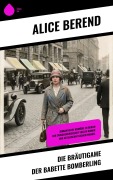 Cover-Bild zum Titel 'Die Bräutigame der Babette Bomberling' von 'Alice Berend'