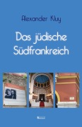 Cover-Bild zum Titel 'Das jüdische Südfrankreich' von 'Alexander Kluy'