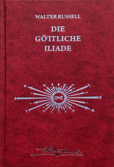 Die Botschaft der göttlichen Iliade - Walter Russell, Lao Russell