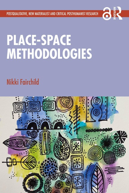 Place-space Methodologies - Nikki Fairchild