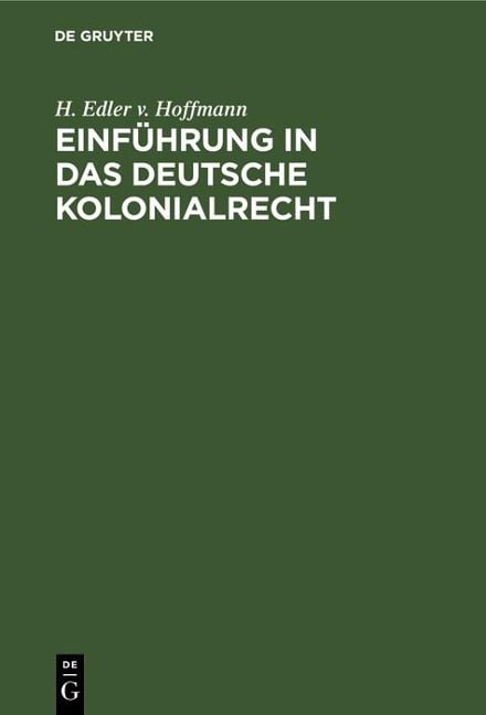 Einführung in das deutsche Kolonialrecht - H. Edler V. Hoffmann