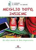 Cover-Bild zum Titel 'Meglio dopo, insieme. Un altro modo di fare doposcuola' von 'Dania Cusenza, Michele Ferri, Giorgio Ronchi'