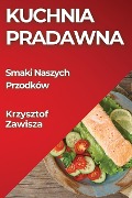 Kuchnia Pradawna - Krzysztof Zawisza