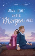 Cover-Bild zum Titel 'Wenn heute unser Morgen wäre' von 'Sophie Herbst'