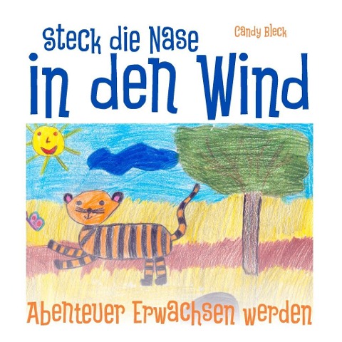 Steck die Nase in den Wind - Candy Bleck
