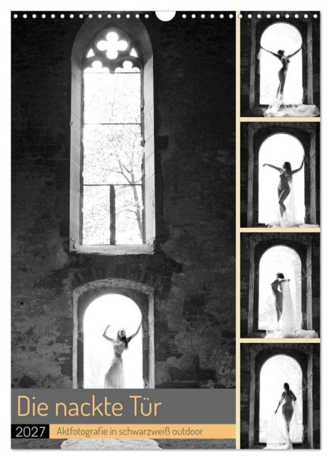 Die nackte Tür - Outdoor Aktfotografie in schwarzweiß (Wandkalender 2027 DIN A3 hoch), CALVENDO Monatskalender - Lichtgestalt Lichtgestalt
