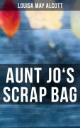 Cover-Bild zum Titel 'Aunt Jo's Scrap Bag' von 'Louisa May Alcott'