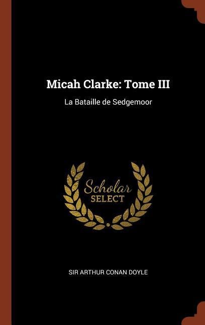 Micah Clarke - Arthur Conan Doyle