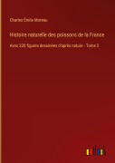 Cover-Bild zum Titel 'Histoire naturelle des poissons de la France' von 'Charles Émile Moreau'
