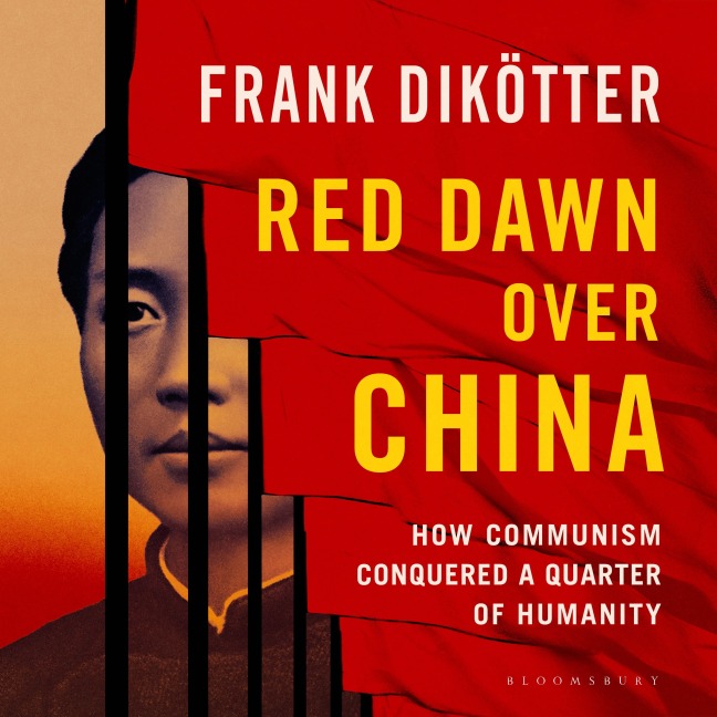 Red Dawn Over China - Frank Dikötter
