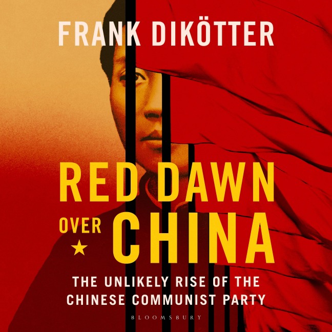 Red Dawn Over China - Frank Dikötter