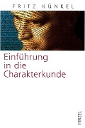 Cover-Bild zum Titel 'Einführung in die Charakterkunde' von 'Fritz Künkel'