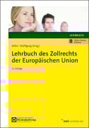 Cover-Bild zum Titel 'Lehrbuch des Zollrechts der Europäischen Union' von 'Karina Witte, Wemmer Benedikt, Joachim Ritz, Manuel Sieben, Kerstin Harden'