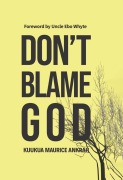 Cover-Bild zum Titel 'Don't Blame God' von 'Kuukua Maurice Ankrah'