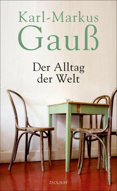 Der Alltag der Welt - Karl-Markus Gauß