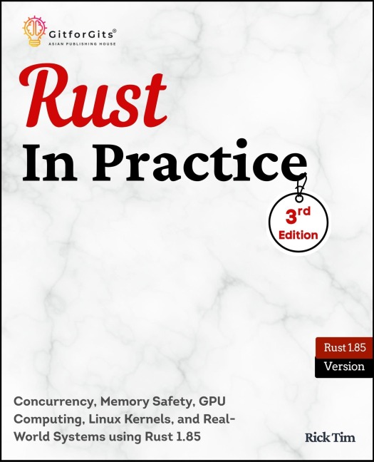 Rust In Practice, Third Edition - Rick Tim