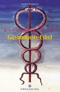 Cover-Bild zum Titel 'Astrologische Gesundheits-Fibel' von 'Andre Hammon'