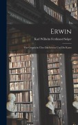 Cover-Bild zum Titel 'Erwin; vier Gespräche über das Schöne und die Kunst' von 'Karl Wilhelm Ferdinand Solger'
