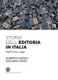 Cover-Bild zum Titel 'Storia dell'editoria in Italia. Dall'Unità a oggi' von 'Alberto Cadioli, Giuliano Vigini'