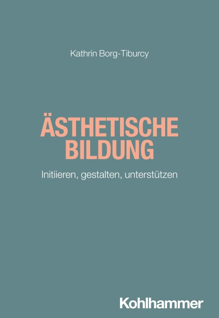 Ästhetische Bildung - Kathrin Borg-Tiburcy