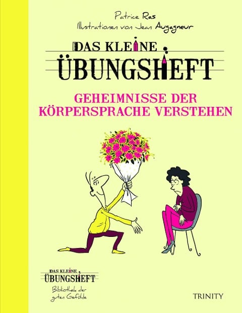 Das kleine Übungsheft - Geheimnisse der Körpersprache verstehen - Patrice Ras