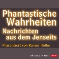 Cover-Bild zum Titel 'Phantastische Wahrheiten' von 'Rainer Holbe'