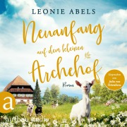 Cover-Bild zum Titel 'Neuanfang auf dem kleinen Archehof' von 'Leonie Abels'
