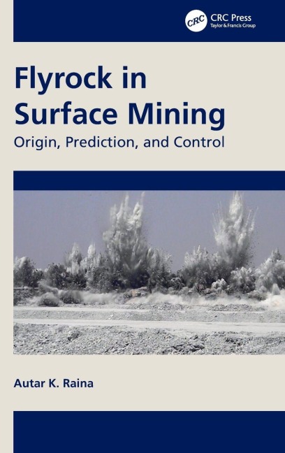 Flyrock in Surface Mining - Autar K. Raina