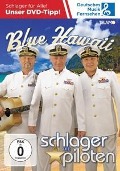 Blue Hawaii - Die Schlagerpiloten