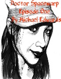 Cover-Bild zum Titel 'Doctor Spacewarp Episode One' von 'Michael Edwards'